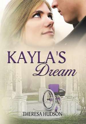 Kayla's Dream de Theresa Hudson