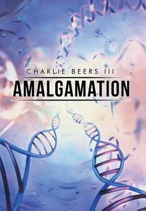 Amalgamation de Charlie Beers III