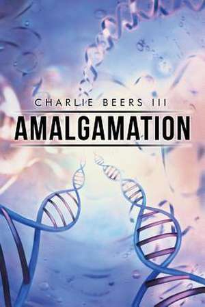 Amalgamation de Charlie Beers III