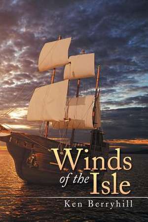 Winds of the Isle de Ken Berryhill