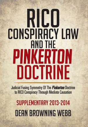 Rico Conspiracy Law and the Pinkerton Doctrine de Dean Browning Webb