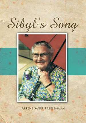 Sibyl's Song de Arlene Sager Freesemann