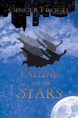 Falling For the Stars de Ginger Frogel