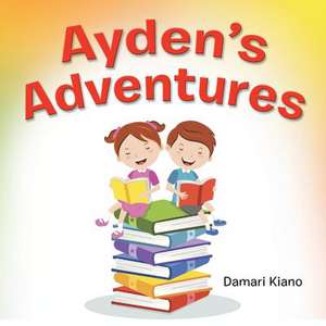 Ayden's Adventure de Damari Kiano