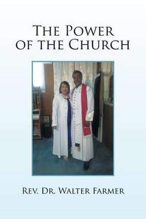 The Power of the Church de Rev. Walter Farmer