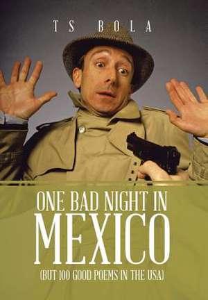 One Bad Night in Mexico de Ts Bola