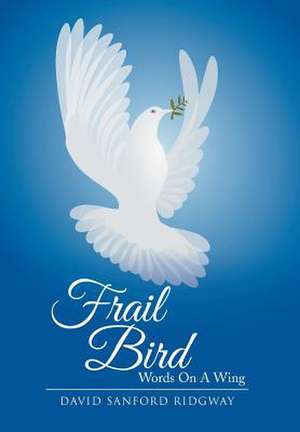 Frail Bird de David Sanford Ridgway