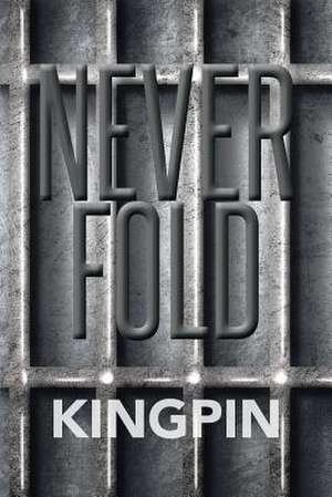 Never Fold de Kingpin