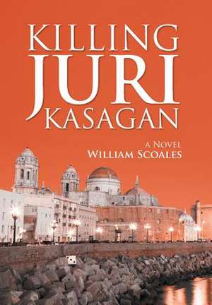 Killing Juri Kasagan de William Scoales