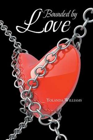 Bounded by Love de Yolanda Williams