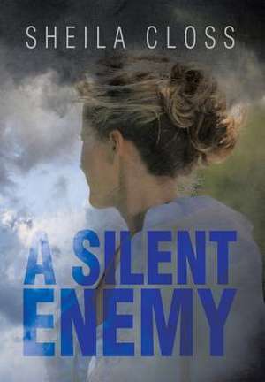 A Silent Enemy de Sheila Closs