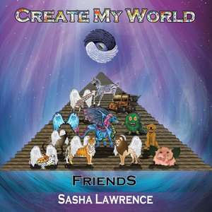 Create My World Friends! de Sasha Lawrence