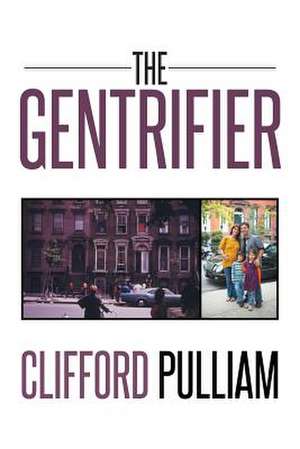 The Gentrifier de Clifford Pulliam