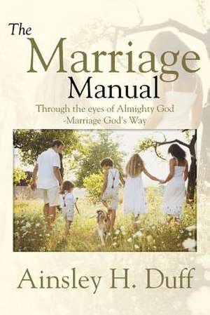 THE MARRIAGE MANUAL de Ainsley H. Duff