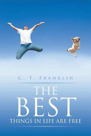 The Best Things in Life Are Free de C. T. Franklin