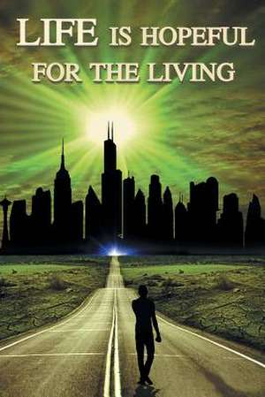 Life Is Hopeful for the Living de Dr M. a. Monareng