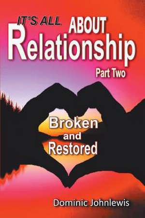 It's All about Relationship Part Two de Dominic Johnlewis