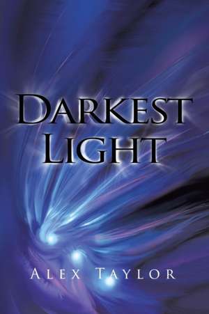 Darkest Light de Alex Taylor