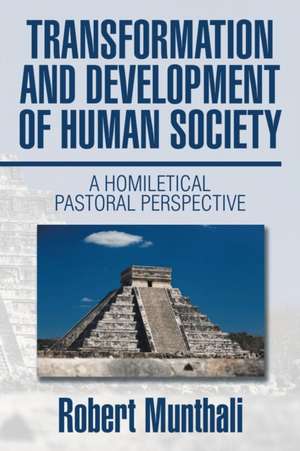 TRANSFORMATION AND DEVELOPMENT OF HUMAN SOCIETY de Robert Munthali