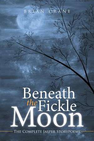 BENEATH THE FICKLE MOON de Brian Crane