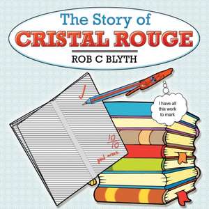 The Story of Cristal Rouge de Rob C. Blyth