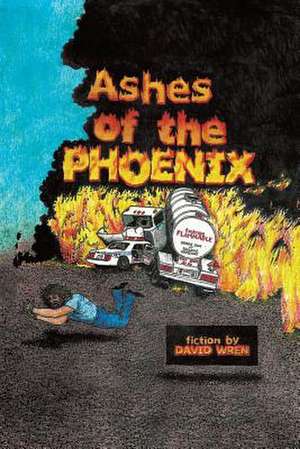 Ashes of the Phoenix de David Wren