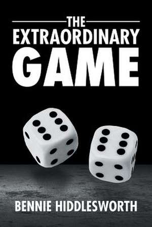 The Extraordinary Game de Bennie Hiddlesworth