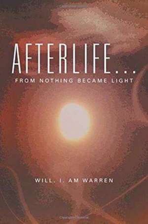 Afterlife . . . de Will. I. Am Warren