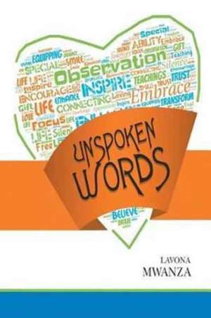 Unspoken Words de Lavona Mwanza