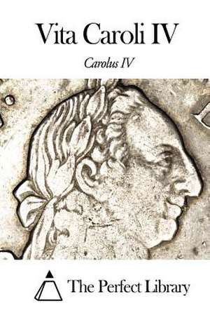 Vita Caroli IV de Carolus IV