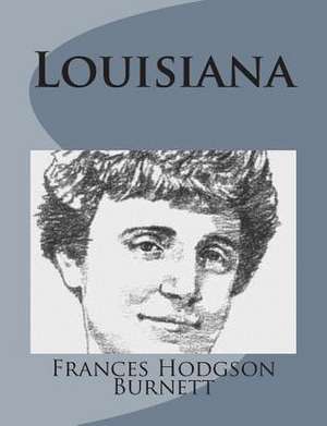 Louisiana de Frances Hodgson Burnett