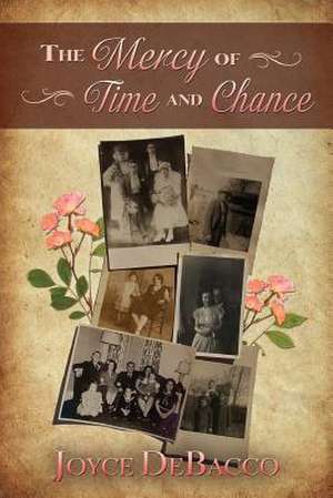 The Mercy of Time and Chance de Joyce Debacco