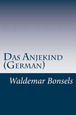 Das Anjekind (German) de Waldemar Bonsels