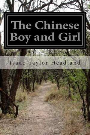 The Chinese Boy and Girl de Isaac Taylor Headland