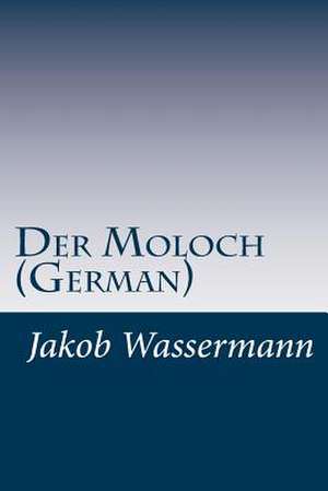 Der Moloch (German) de Jakob Wassermann