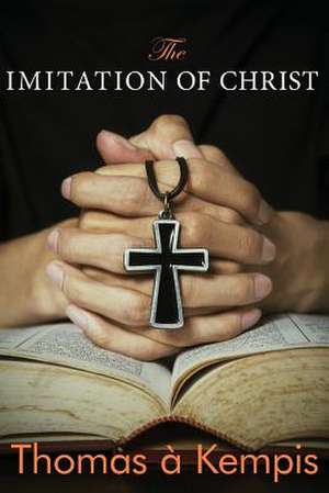 The Imitation of Christ de Thomas a. Kempis