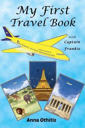 My First Travel Book de Anna Othitis