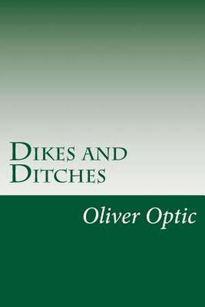 Dikes and Ditches de Optic, Oliver