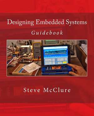 Designing Embedded Systems de Steve McClure