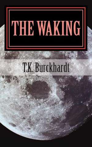 The Waking de T. K. Burckhardt