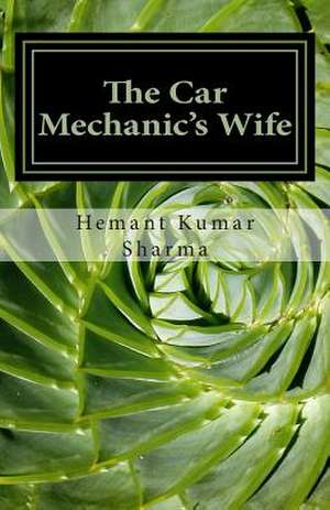 The Car Mechanic's Wife de Hemant Kumar Sharma