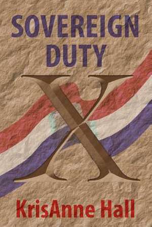 Sovereign Duty de Krisanne Hall J. D.