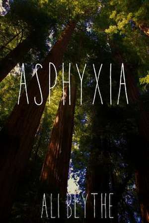 Asphyxia de Ali Blythe