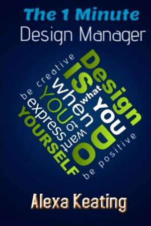 The 1 Minute Design Manager de Alexa Keating