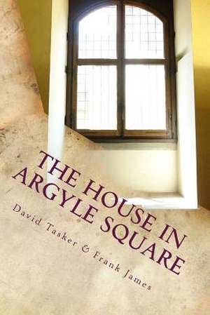 The House in Argyle Square de D. McLoughlin-Tasker