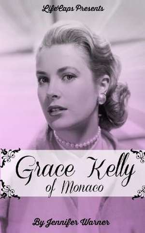 Grace Kelly of Monaco de Jennifer Warner