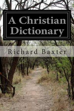 A Christian Dictionary de Richard Baxter