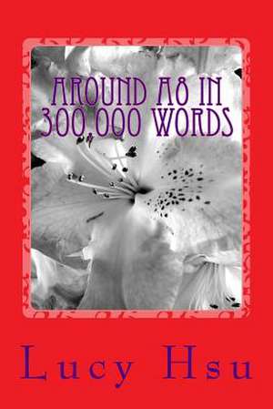 Around A8 in 300,000 Words de Lucy Hsu