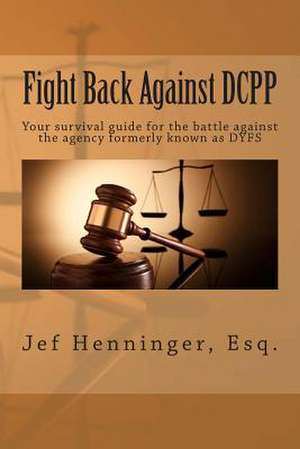 Fight Back Against Dcpp de Jef Henninger Esq