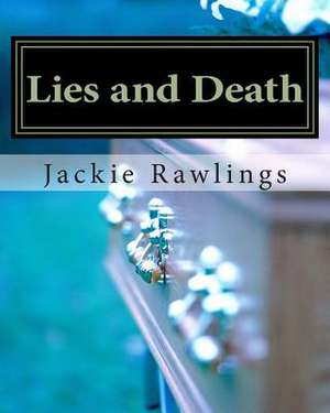 Lies and Death de Jackie Rawlings